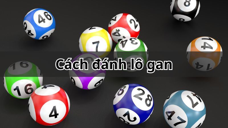 Phương pháp đánh lô gan chuẩn