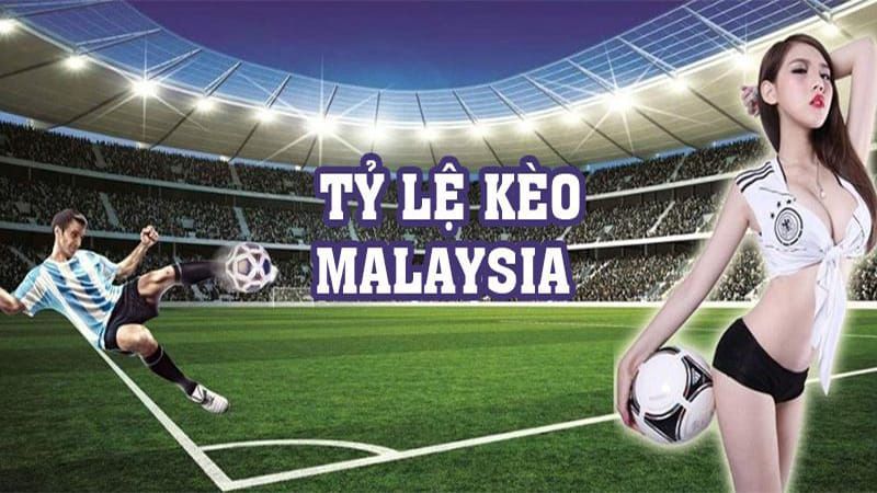Chơi kèo Malaysia dễ thắng cược