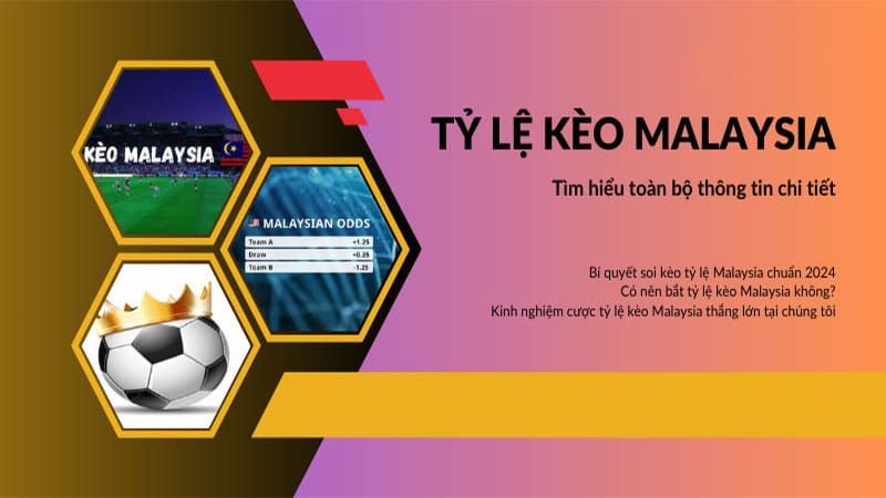 Tổng quan kèo Malaysia