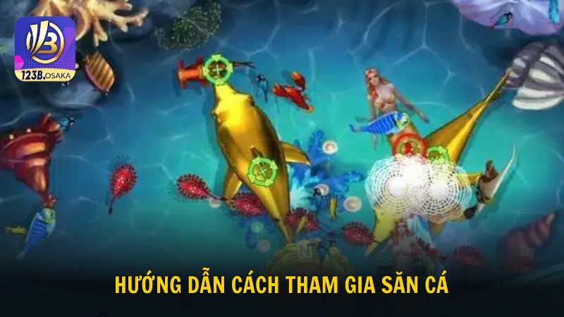Hướng dẫn cách tham gia trải nghiệm săn cá cùng 123B