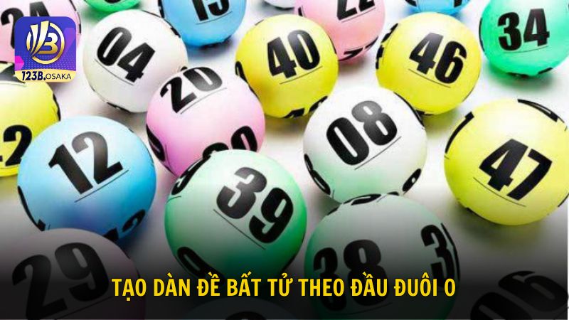 Tạo dàn đề chơi bất tử đẹp theo đầu đuôi 0