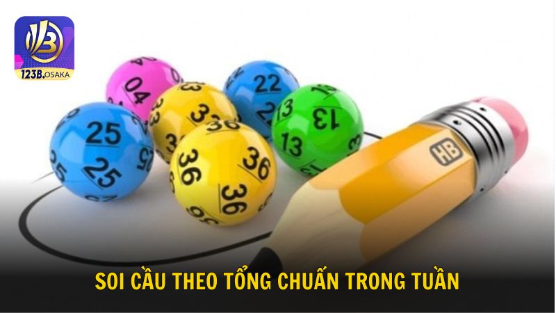 Soi theo tổng chuẩn trong tuần mang tới dàn đề cực chuẩn xác