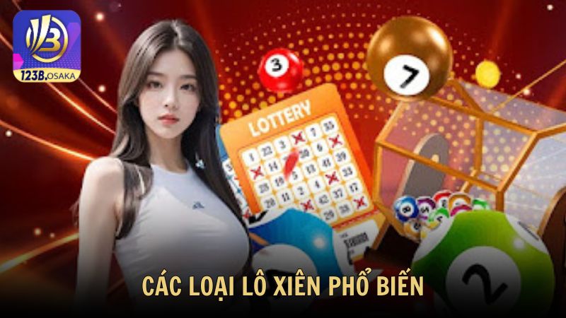 Các loại lô xiên phổ biến và đặc điểm riêng