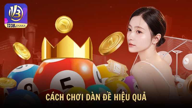 Cách chơi dàn đề hiệu quả cho người mới tại 123B