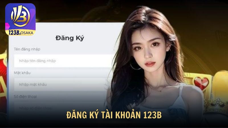 Đăng ký tài khoản 123B