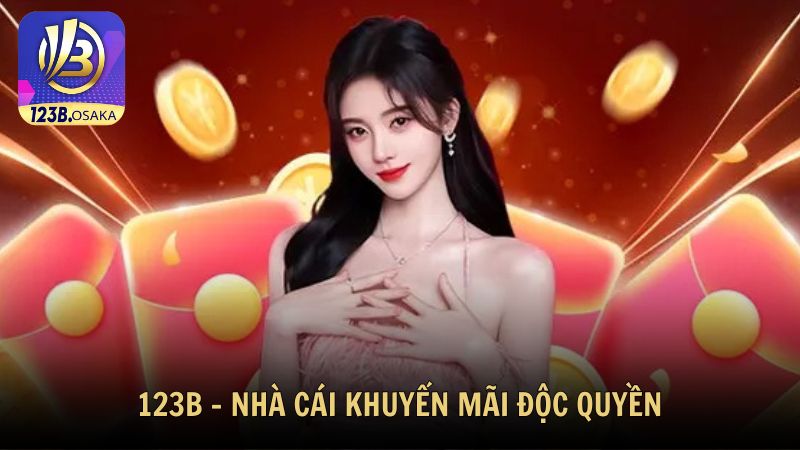 123B - nhà cái khuyến mãi độc quyền cực đỉnh