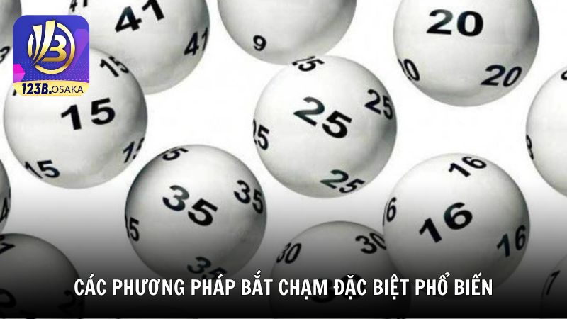 Các phương pháp bắt chạm đặc biệt phổ biến
