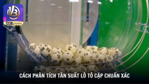 Cách phân tích tần suất lô tô cặp chuẩn xác