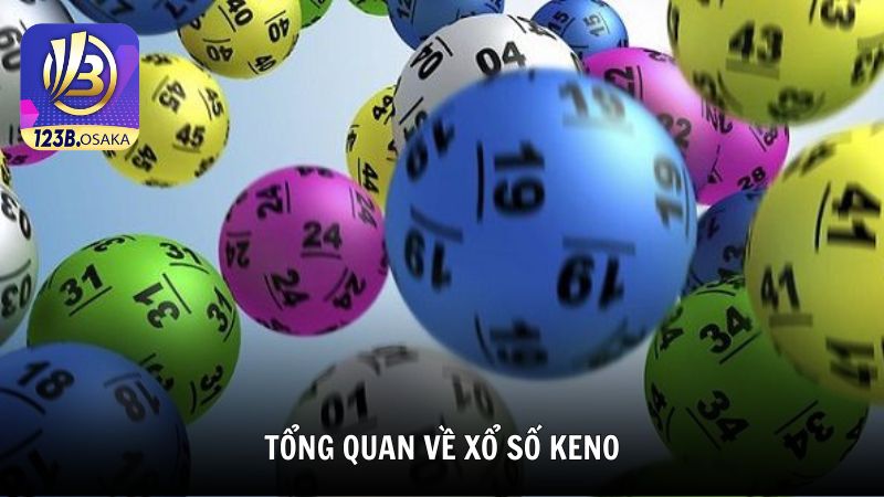 Tổng quan về xổ số Keno